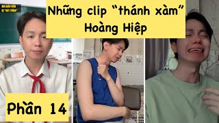 Tổng hợp clip “THÁNH XÀM” Hoàng Hiệp siêu xàm | Phần 14