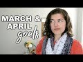 Bimonthly Goals | March &amp; April