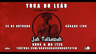 Jah Tallawah ao vivo e Direto da Toca do Leão feat Yellow-P