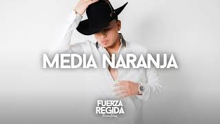 Fuerza Regida - Media Naranja (Audio Oficial)