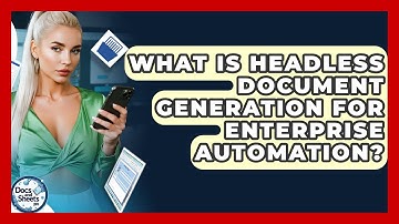 What Is Headless Document Generation For Enterprise Automation? - Docs and Sheets Pro