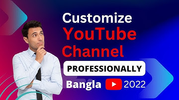 How To Customize YouTube Channel  Bangla Tutorial 2022