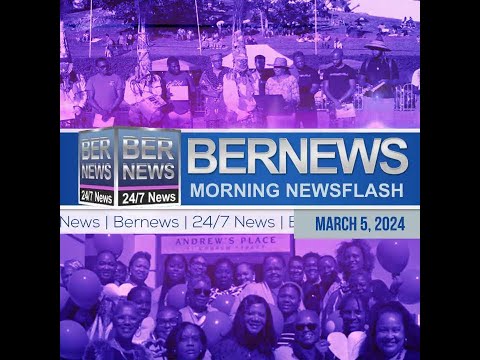 Bermuda Newsflash For Tuesday, March 5, 2024