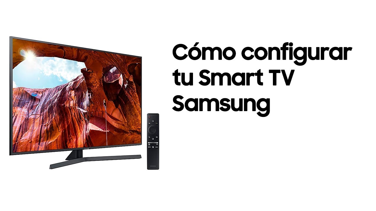 Televisor Cómo configurar tu Samsung Smart TV YouTube