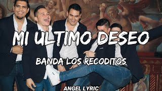 💔 Banda Los Recoditos - Mi Ultimo Deseo [LETRAS] 💔