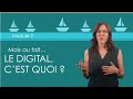 FORMATION 2 : Mais au fait, le digital, c'est quoi ?