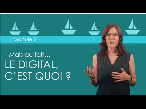 FORMATION 2 : Mais au fait, le digital, c'est quoi ?