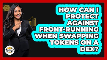 How Can I Protect Against Front-running When Swapping Tokens On A DEX? - CryptoBasics360.com