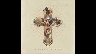 Ascend The Hill - Sing (lyrics)