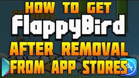 How to get flappy birds back 100% real