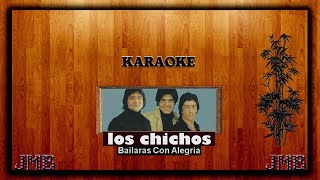 Karaoke Los Chichos Bailaras con Alegría