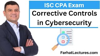 Corrective Controls in Cybersecurity Information Systems and Controls ISC CPA Exam