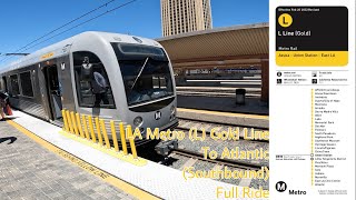 LA Metro (L) Gold Line (Southbound) to Atlantic Full Ride 7-7-22