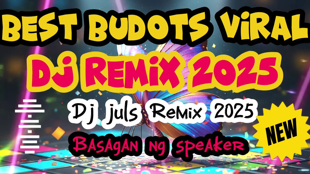 BEST BUDOTS VIRAL DJ REMIX 2025 DJ REMIX 2025 BASAGAN NG SPEAKER