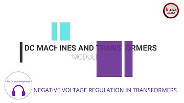94. NEGATIVE VOLTAGE REGULATION IN TRANSFORMERS I btech S3 I DC MACHINE AND TRANSFORMERS I MOD 5I