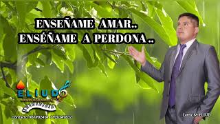 Video thumbnail of "Enseñame a amar y perdonar/ ministerio eliud"