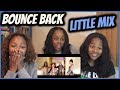 Little Mix "Bounce Back" || Reaction