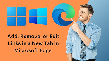 How to Add, Remove, or Edit Links in a New Tab in Microsoft Edge | GearUpWindows Tutorial