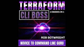 Terraform CLI Boss: Novice To Command Line Guru - Rob Botwright