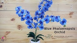 cara membuat bunga anggrek dari kain flanel | FELT FLOWER BLUE PHALAENOPSIS ORCHID - Durasi: 12.06. 