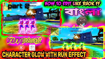 HOW TO EDIT LIKE RUOK FF- Free Fire Character Glow Movement Effect Tutorial in Bengali | Part 2