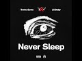 Travis Scott ft. Lil Baby - Never Sleep [WITHOUT Nav]