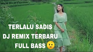 Download Lagu TERLALU SADIS _ DJ REMIX TERBARU FULL BASS MP3