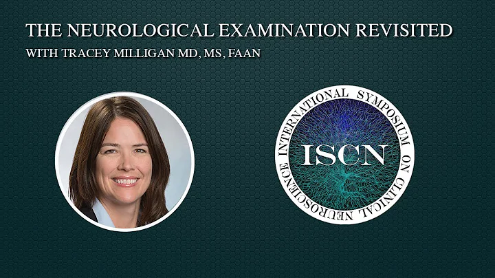 The Neurological Exam Revisited at ISCN 2022 w Dr. Tracey Milligan