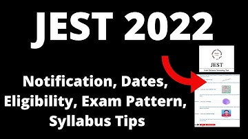 JEST 2022: Application Form ,Exam Pattern, Eligibility Creteria , Exam Syllabus,Preparation Tips