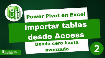 Importar tablas desde Access - Power Pivot - Clase 2