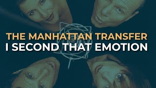 Watch Manhattan Transfer I Second That Emotion video