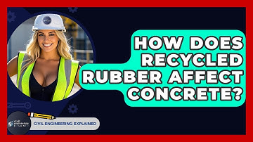 How Does Recycled Rubber Affect Concrete? - Civil Engineering Explained