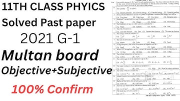 11th class physics Multan board solved past paper2021 group-1||1st year physics guess paper 2025