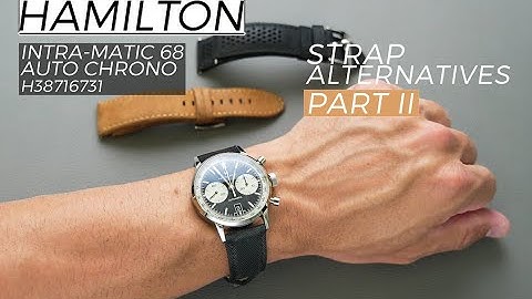 Strap options with the Hamilton Intra-Matic 68 Auto Chrono - Part 2