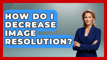 How Do I Decrease Image Resolution? - Graphic Design Nerd