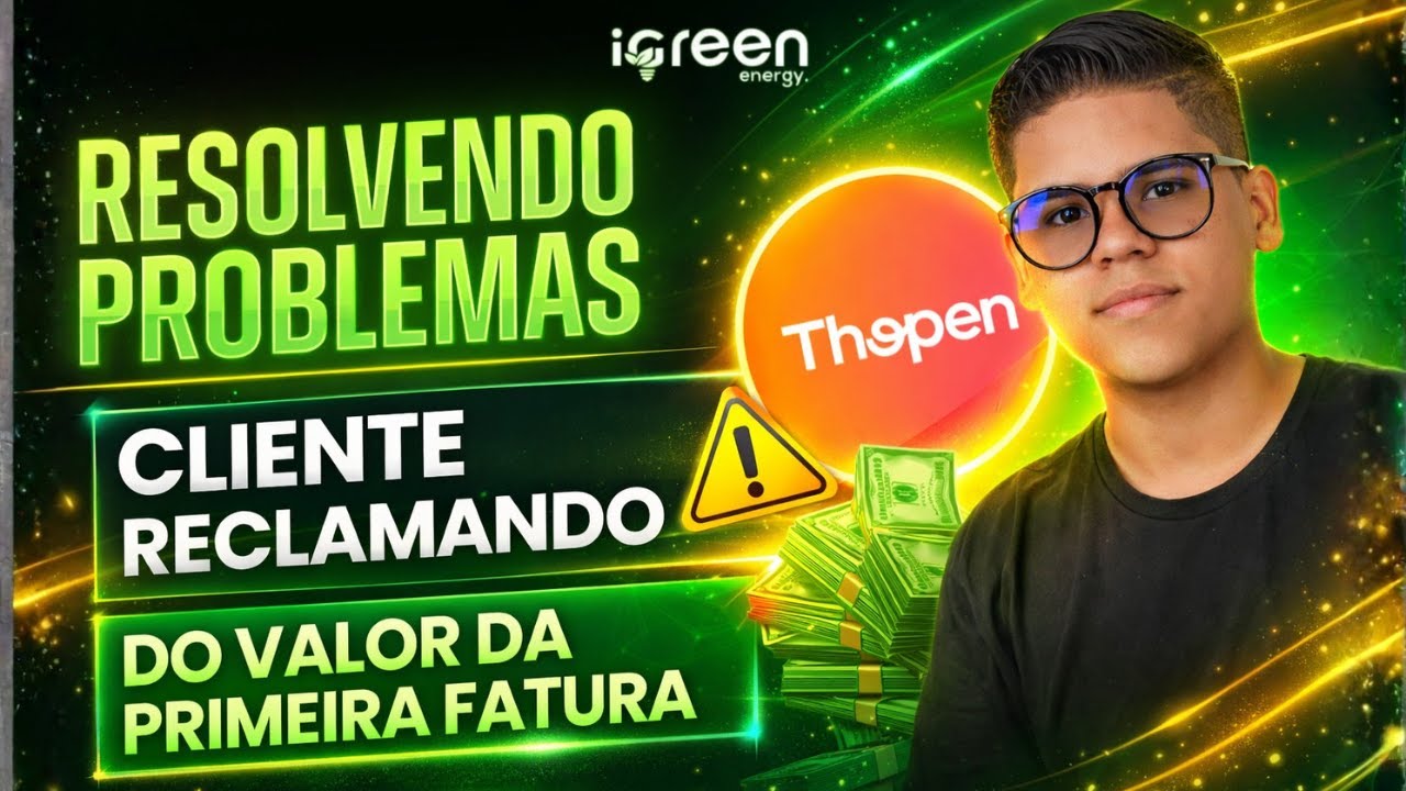 Cliente reclamando do valor da fatura | Primeira fatura de energia da Thopen
