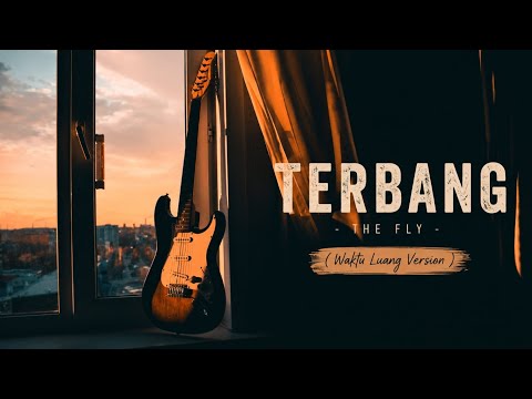 TERBANG – The Fly (Waktu Luang Version)