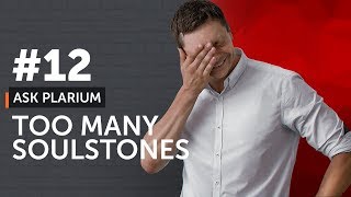 Ask Plarium #12 - Too many Soulstones