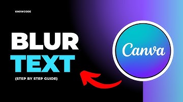 How to Blur Text in Canva (Step By Step Guide)
