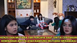 Download lagu KENZO DAN MUTIARA TAK PERCAYA SAAT SINTIA CERITAKAN KEBENARAN ADITYA AYAH KANDUNG MUTIARA! MERANGKAI