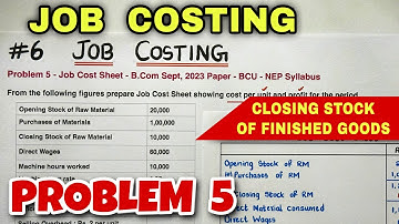 #6 Job Costing - Problem 5 - B.COM / CMA / CA INTER - By Saheb Academy
