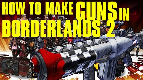 How to MAKE GUNS in BORDERLANDS 2!! (Mac)