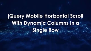 jQuery Mobile Horizontal Scroll With Dynamic Columns in a Single Row