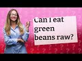 Can I eat green beans raw? Mp3 Song