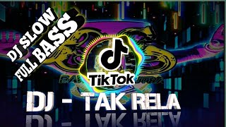 DJ - TAK RELA || MERPATI BAND (DJ REMIK SLOW VERSI GAGAK) FULL BASS