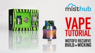 The Wotofo Recurve RDA Unboxing + Build & Wick Tutorial