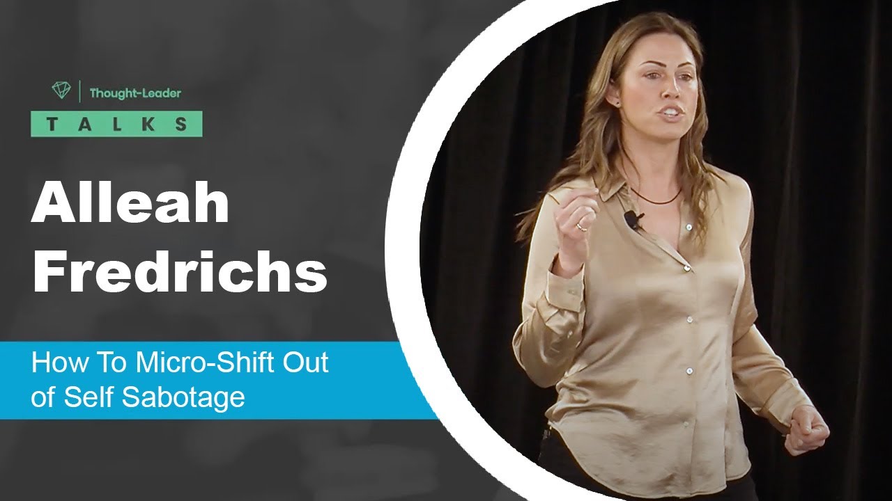 Alleah Friedrichs | How To Micro-Shift Out of Self Sabotage