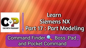 Learn Siemens NX : Part 17 : How to Search any command in NX || Boss, Pad & Pocket Command.