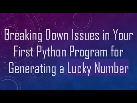 Breaking Down Issues in Your First Python Program for Generating a Lucky Number
