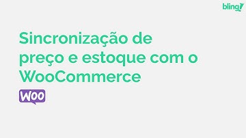5 - Sincronização de preço e estoque com o WooCommerce